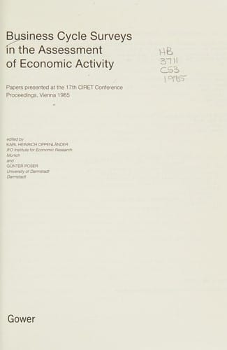 Business Cycle Surveys in the Assessment of Economic Activity: Papers Presented at the 17th Ciret Conference Proceedings, Vienna, 1985