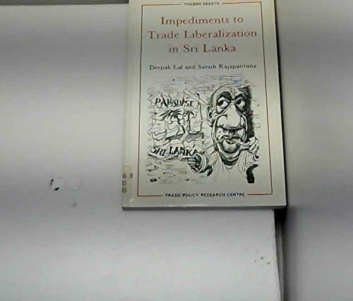 Impediments to Trade Liberalization in Sri Lanka (Thames Essay, No. 51)