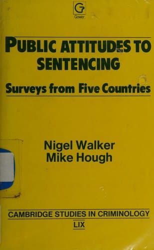 Public Attitudes to Sentencing: Surveys from Five Countries (Cambridge Studies in Criminology)
