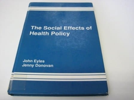 The Social Effects of Health Policy: Experiences of Health and Health Care in Contemporary Britain