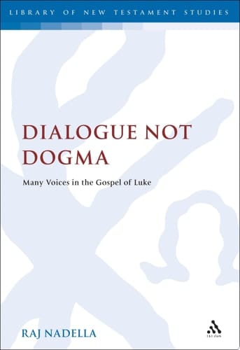 Dialogue Not Dogma Many Voices in the Gospel of Luke