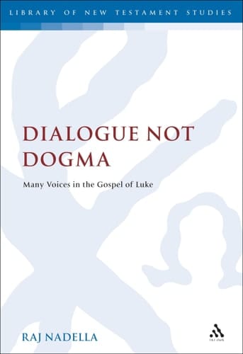 Dialogue Not Dogma Many Voices in the Gospel of Luke
