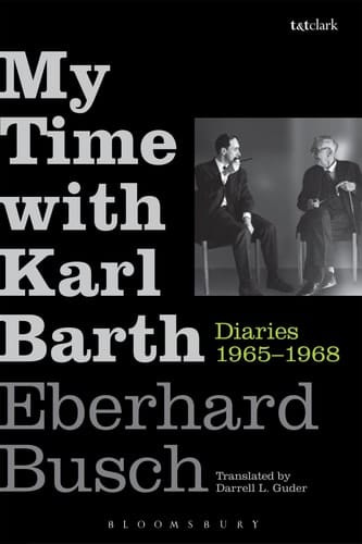 My Time with Karl Barth Diaries 1965-1968