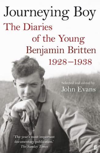 Journeying Boy The Diaries of the Young Benjamin Britten 1928-1938