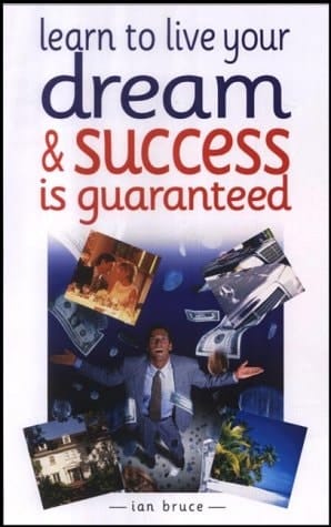 Learn to Live Your Dream and Success Is Guaranteed