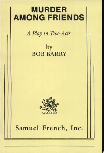 Murder Among Friends A Play in Two Acts
