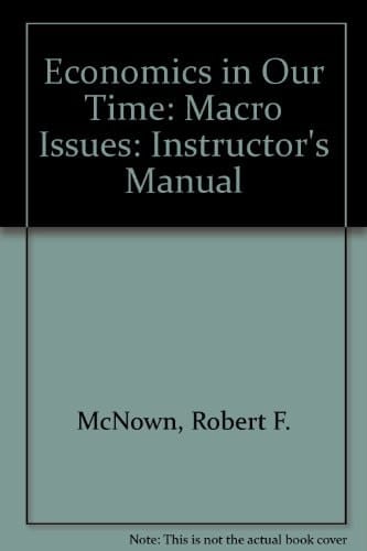 Economics in Our Time Macro Issues : Instructors's Manual