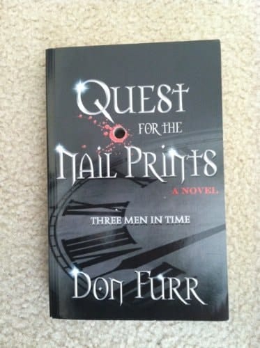 Quest For The Nail Prints "A Novel" Three Men In Time by Don Furr