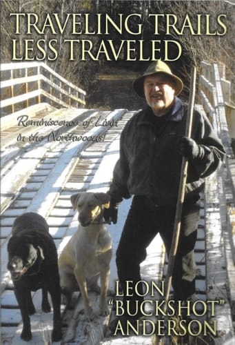 Traveling Trails Less Traveled - Reminiscence of Livin' in the Northwoods