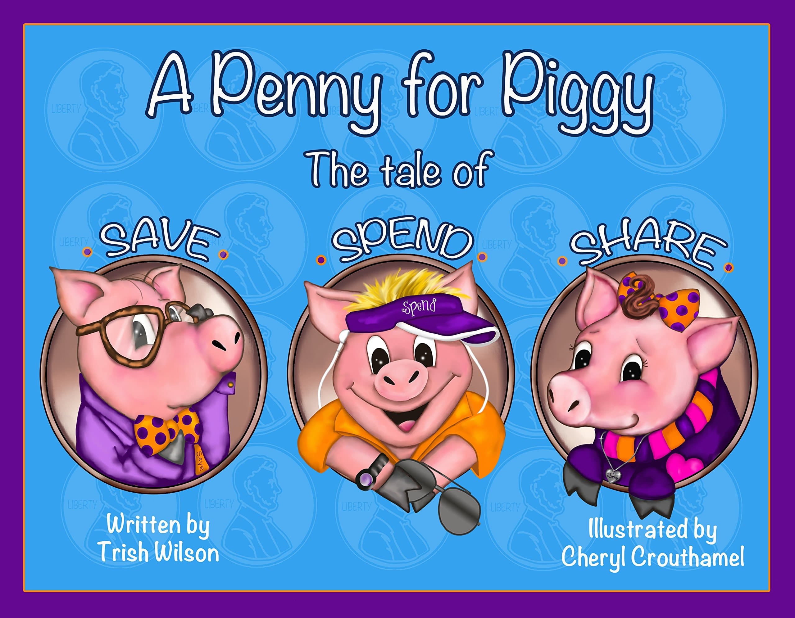 A Penny for Piggy: The Tale of Save, Spend, Share by Trish Wilson (2014-08-01)