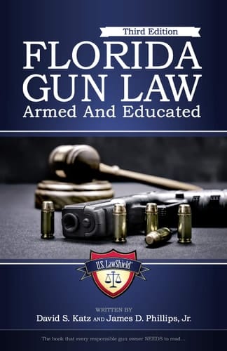 Florida Gun Law 3rd Edition: Armed and Educated
