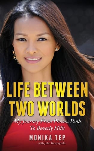 Life Between Two Worlds My Journey from Phnom Penh to Beverly Hills