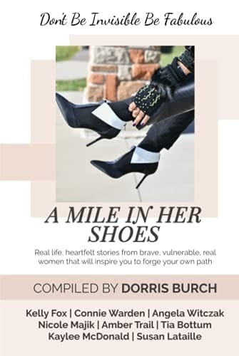 Don't Be Invisible Be Fabulous A Mile in Her Shoes