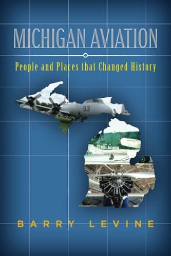 Michigan Aviation People and Places that Changed History