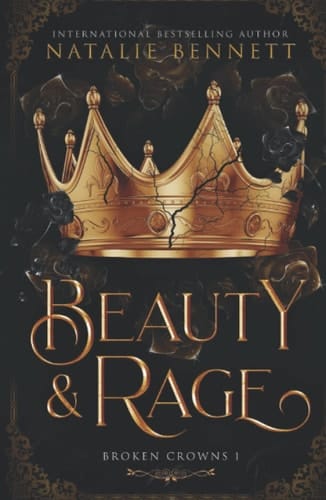 Beauty & Rage (Broken Crowns)