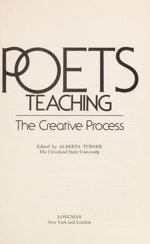 Poets teaching: The creative process (Longman English and humanities series)