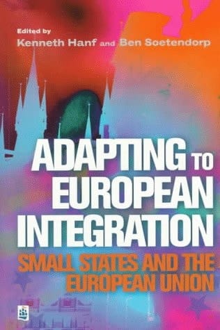 Adapting to European Integration: Small States and the European Union