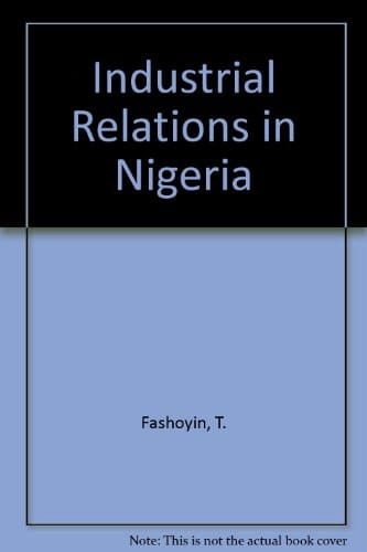 Industrial relations in Nigeria: Development and practice