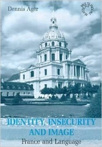 Identity, Insecurity and Image: France and Language
