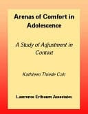 Arenas of Comfort in Adolescence A Study of Adjustment in Context