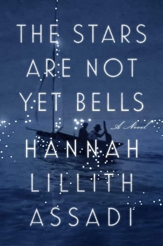 The Stars Are Not Yet Bells A Novel