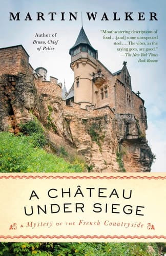 A Chateau Under Siege A Bruno, Chief of Police Novel