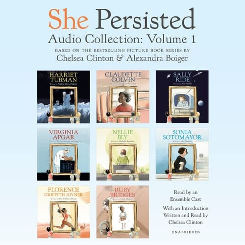 She Persisted Audio Collection: Volume 1 Harriet Tubman; Claudette Colvin; Virginia Apgar; and More