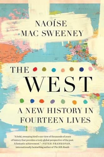 The West A New History in Fourteen Lives