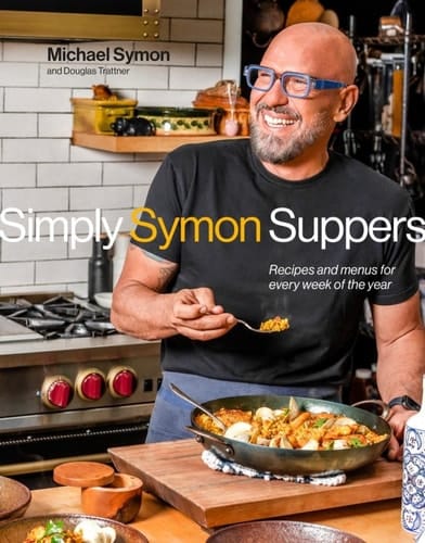 Simply Symon Suppers Recipes and Menus for Every Week of the Year: A Cookbook
