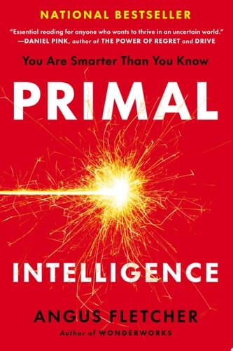 Primal Intelligence You Are Smarter Than You Know