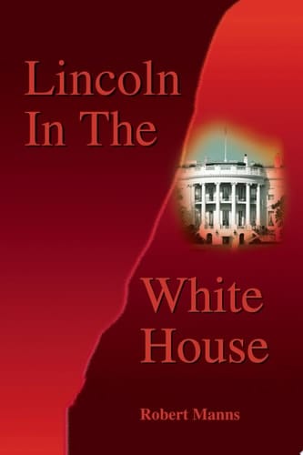 Lincoln in the White House