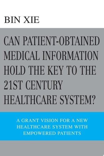 Can Patient-Obtained Medical Information Hold The Key To The 21st Century Healthcare System?