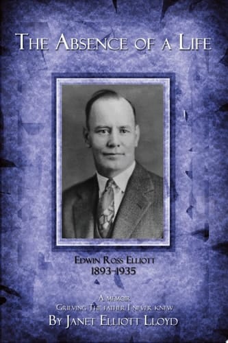 The Absence of a Life Edwin Ross Elliott 1893-1935