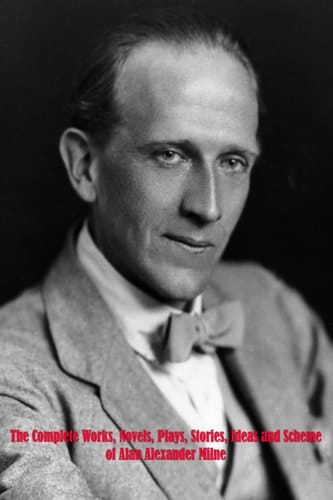 The Complete Works of Alan Alexander Milne