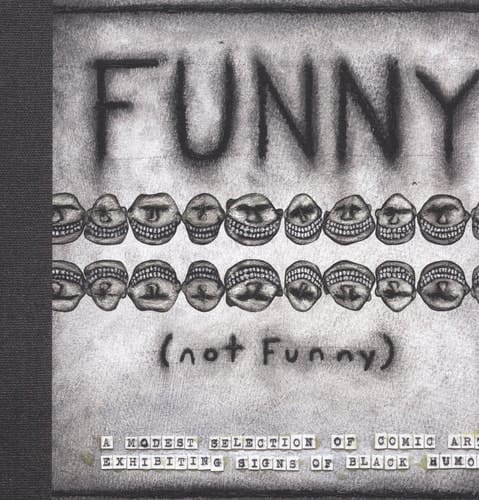 Funny (not Funny) A Modest Selection of Comic Art Exhibiting Signs of Black Humor