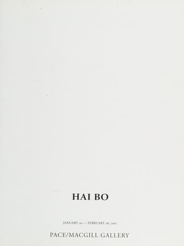 Hai Bo : January 20-February 26, 2011, Pace/Macgill Gallery