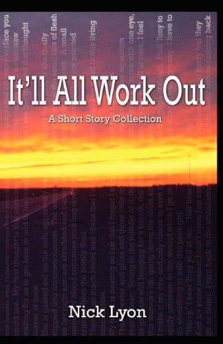 It'll All Work Out A Short Story Collection