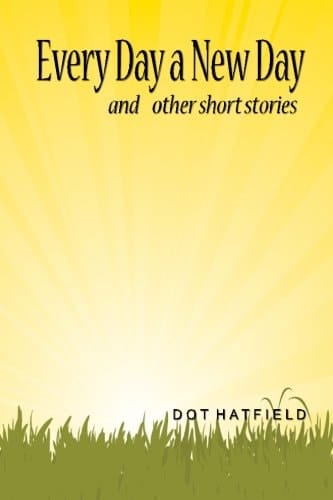 Every Day a New Day And Other Short Stories.