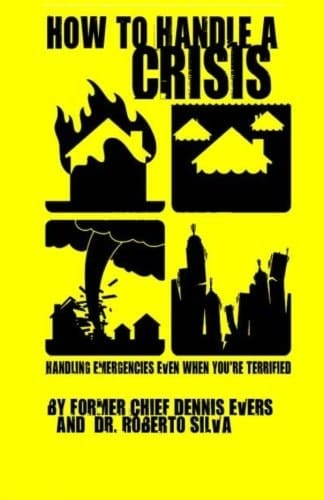 How to Handle a Crisis Information on Dealing with Almost Any Type of Emerency