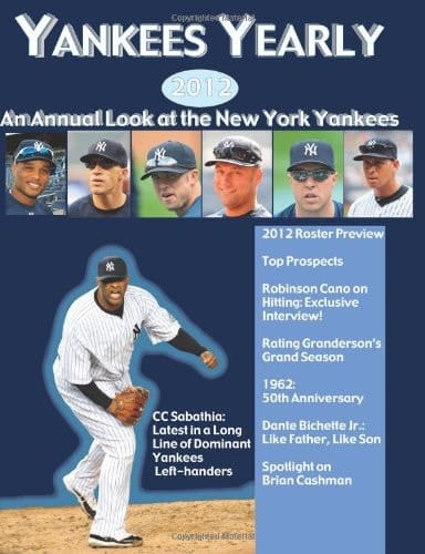 Yankees Yearly: an Annual Look at the New York Yankees