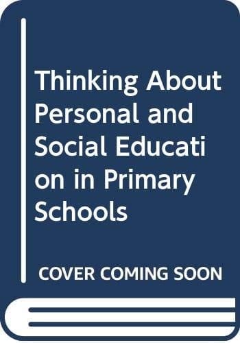 Thinking about Personal and Social Education in the Primary School
