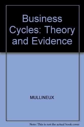 Business Cycles Theory and Evidence