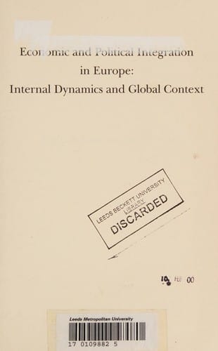 Economic and Political Integration in Europe: Internal Dynamics and Global Context (Journal of Common Market Studies)