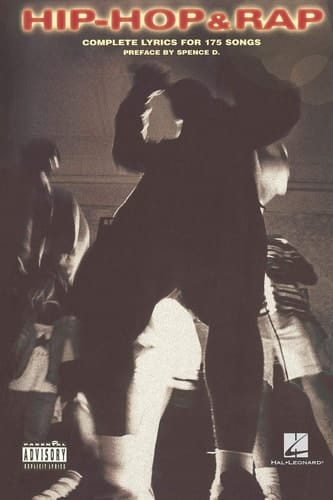 Hip-hop & Rap Complete Lyrics for 175 Songs ; [preface by Spence D.].