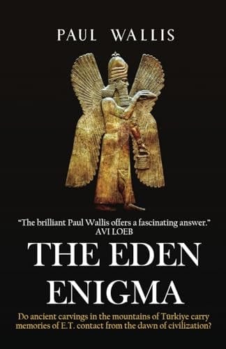 The Eden Enigma Do Ancient Carvings in the Mountains of Türkiye Carry Memories of E. T. Contact from the Dawn of Civilization?