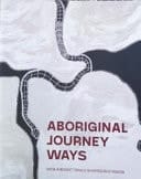 Aboriginal Journey Ways How Ancient Trails Shaped Our Roads