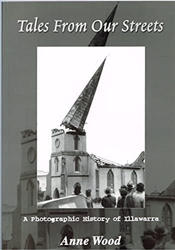 Tales from Our Streets A Photographic History of Illawarra