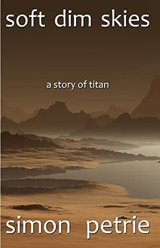 Soft Dim Skies: (a story of Titan)