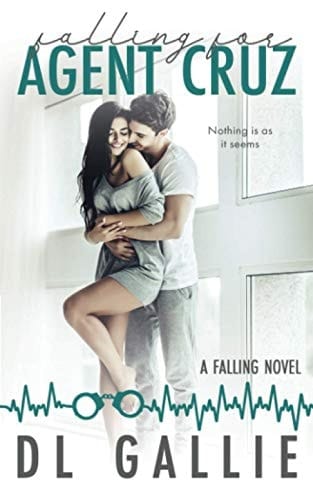 Falling for Agent Cruz A Falling Novel