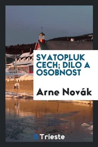 Svatopluk Cech; Dílo a Osobnost